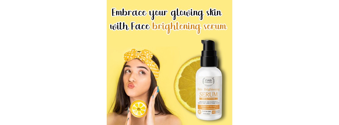 Embrace your glowing skin with Face brightening serum