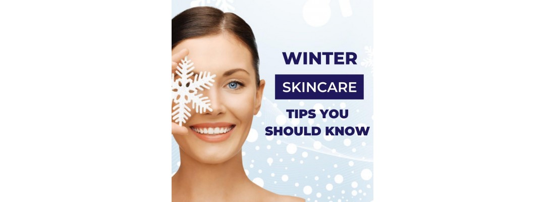 Winter Skincare Tips You Should Know