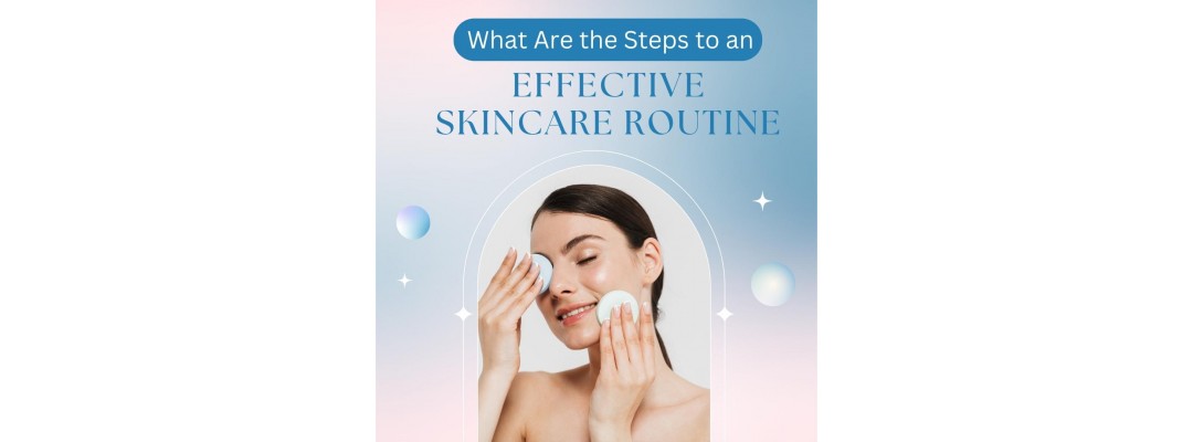 What Are the Steps in a Successful Skincare Routine?